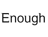 ENOUGH